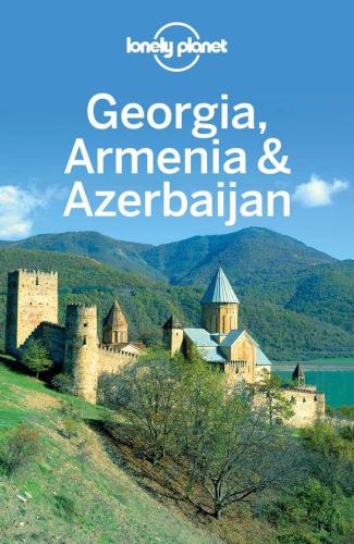 Lonely Planet Georgia, Armenia &amp; Azerbaijan