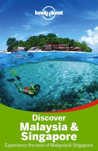 Discover Malaysia &amp; Singapore (Lonely Planet Discover)