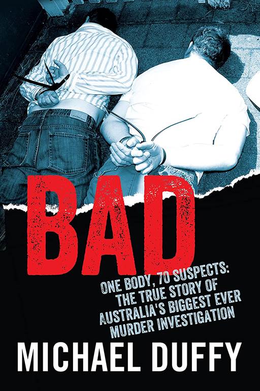 Bad: The True Story of the Perish Brothers and Australia's Biggest Ever Murder Investigation