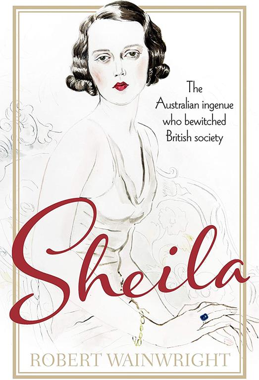 Sheila: The Australian ingenue who bewitched British society