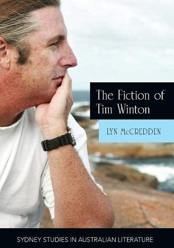 The Fiction of Tim Winton: Earthed and Sacred (Sydney Studies in Australian Literature)