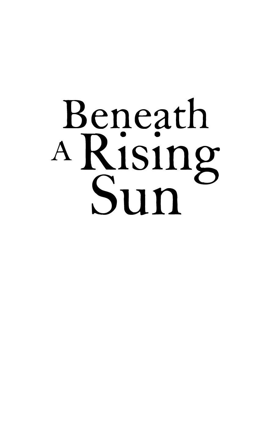 Beneath a Rising Sun