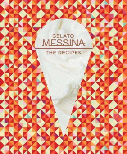 Gelato Messina : the recipes.