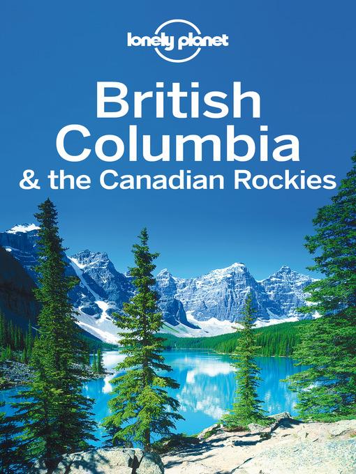 British Columbia & the Canadian Rockies Travel Guide