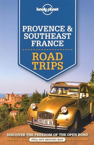 Lonely Planet Provence  Southeast France Road Trips