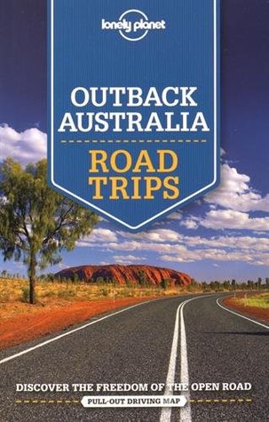 Lonely Planet Outback Australia Road Trips