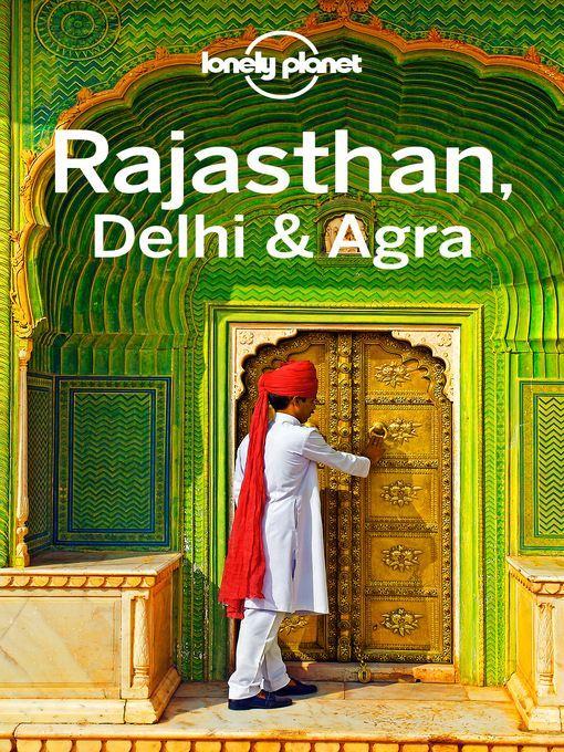 Rajasthan, Delhi & Agra Travel Guide