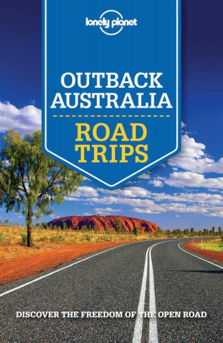 Lonely Planet Outback Australia Road Trips