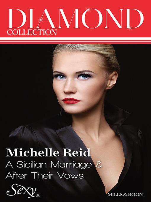 Michelle Reid Diamond Collection 201308/A Sicilian Marriage/After Their Vows