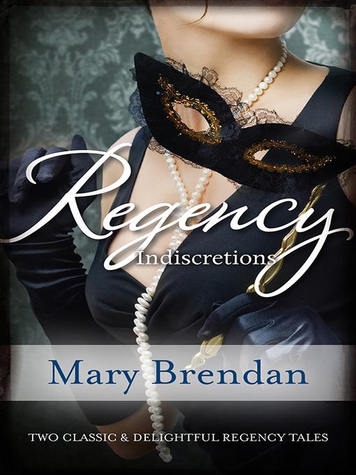 Regency Indiscretions/The Unknown Wife/A Scandalous Marriage