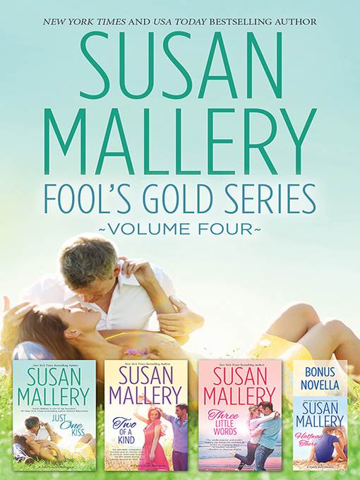 Susan Mallery Fool's Gold Series Volume Four/Halfway There/Just One Kiss/Two of a Kind/Three Little Words