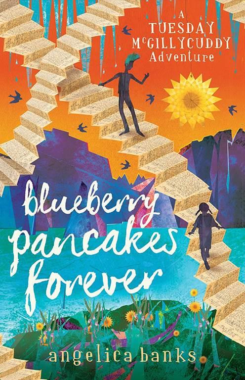 Blueberry Pancakes Forever (A TUESDAY MCGILLYCUDDY ADVENTURE)