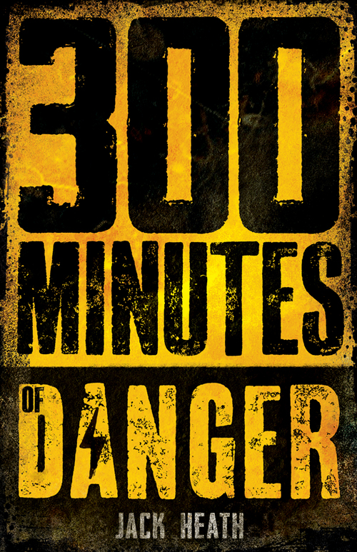 300 Minutes of Danger