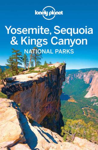 Lonely Planet Yosemite, Sequoia & Kings Canyon National Parks