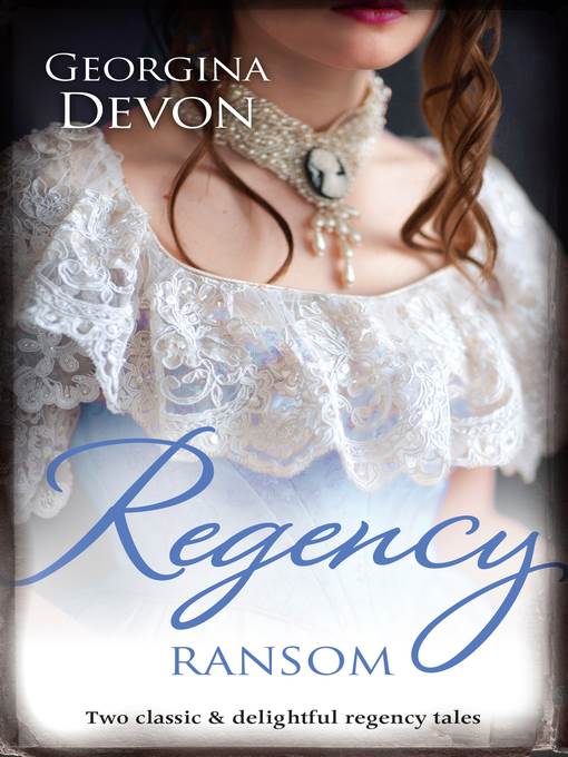 Regency Ransom/The Rogue's Seduction/Her Rebel Lord