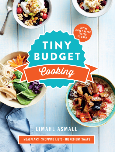 Tiny budget cooking : mealplans, shopping lists, ingredient swaps