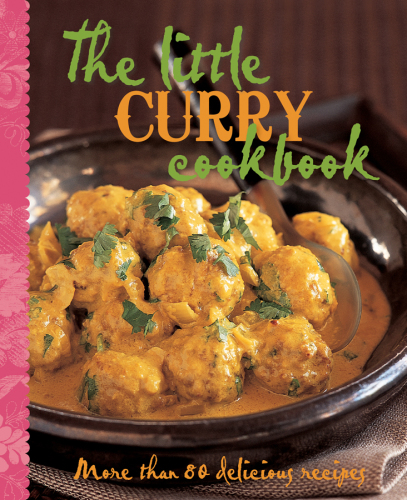 The little curry cookbook : more than 80 delicious recipes