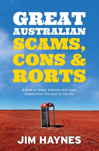 Great Australian Scams, Cons and Rorts