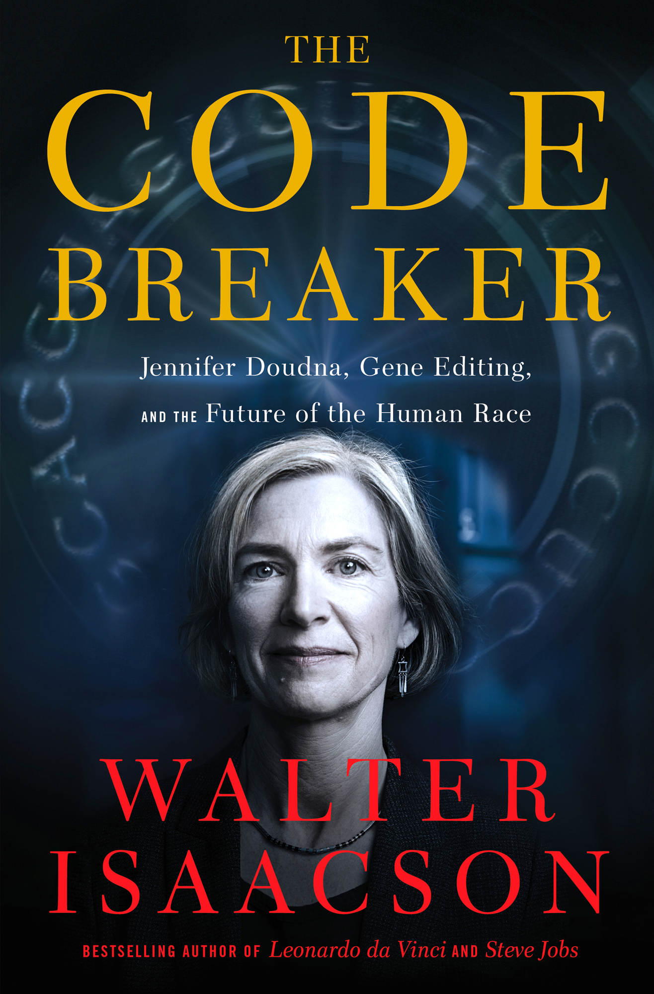 The code breaker : Jennifer Doudna, gene editing, and the future of the human race