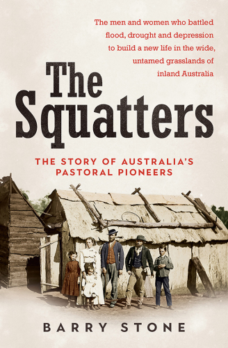 The Squatters : the Story of Australia's Pastoral Pioneers.