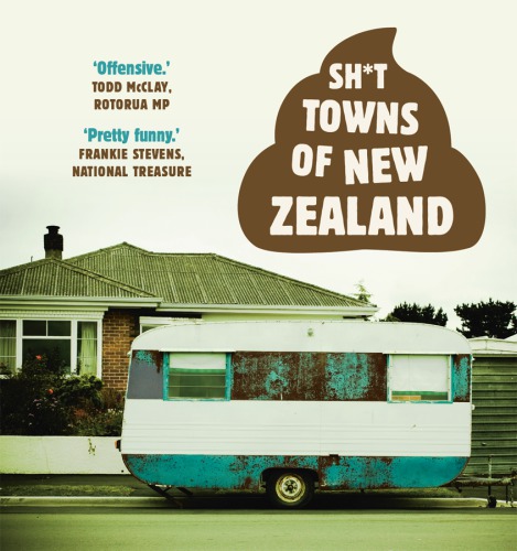 Sh*t Towns of New Zealand Number Two