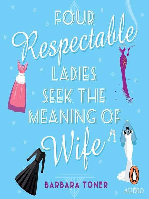 Four Respectable Ladies Seek the Meaning of Wife