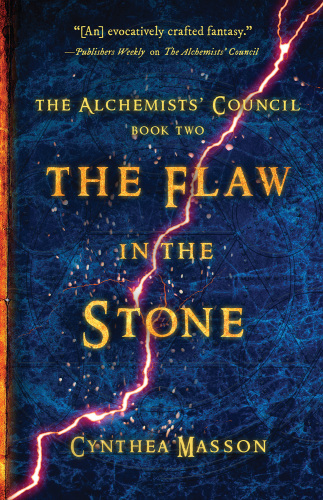 The Flaw in the Stone: The Alchemists&rsquo; Council, Book 2