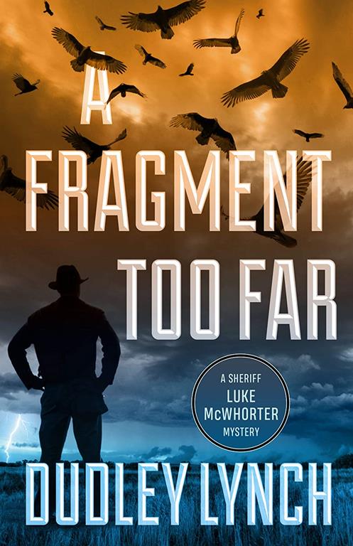 A Fragment Too Far: A Sheriff Luke McWhorter Mystery (A Sheriff Luke McWhorter Mystery, 1)