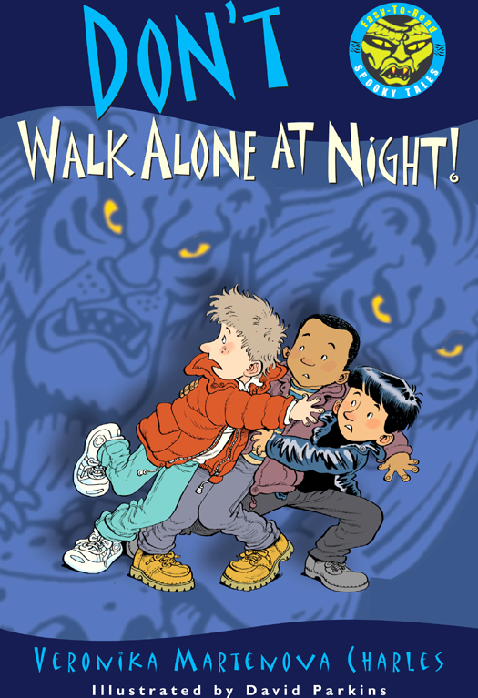 Don't Walk Alone at Night!