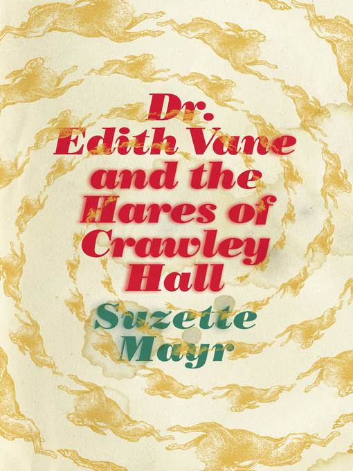 Dr. Edith Vane and the Hares of Crawley Hall