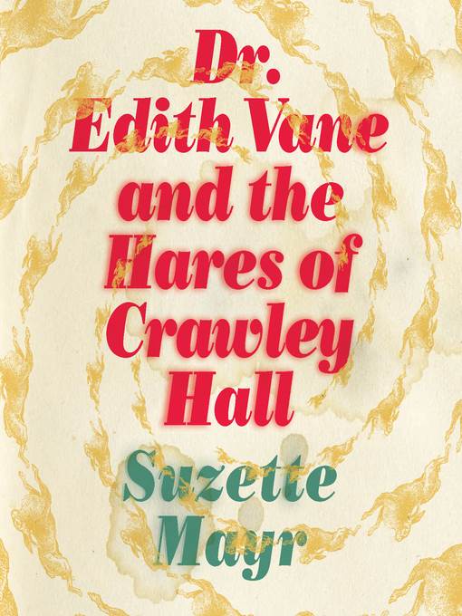 Dr. Edith Vane and the Hares of Crawley Hall