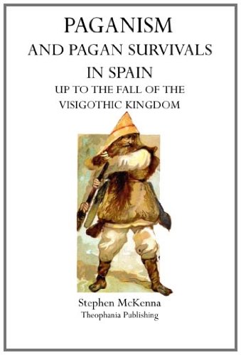 Paganism and Pagan Survivals in Spain