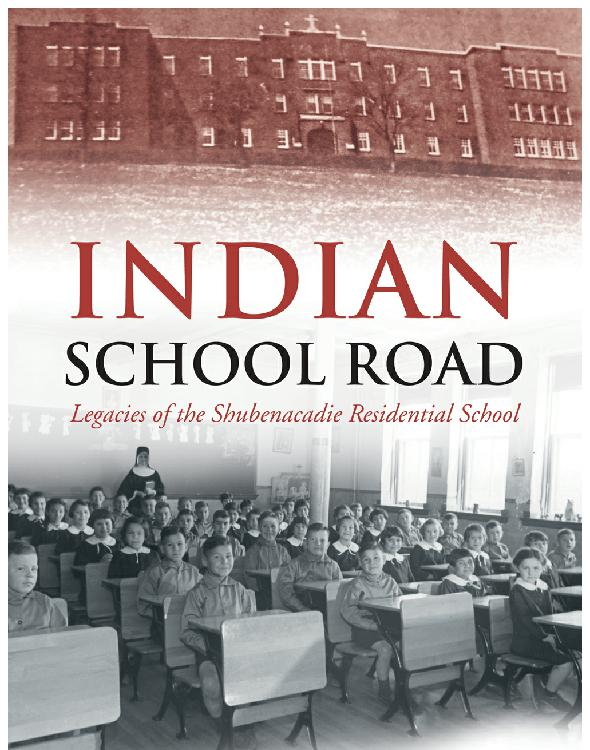 Indian school road : legacies of the Shubenacadie Residential School