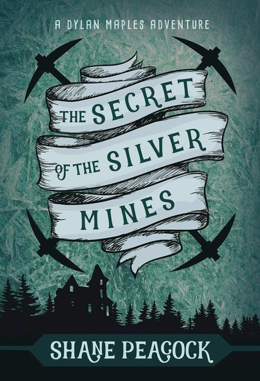 The Secret of the Silver Mines: A Dylan Maples Adventure (Dylan Maples Adventure, 2)