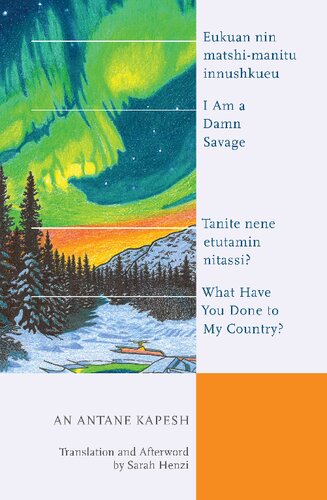 Eukuan nin matshi-manitu innushkueu = I am a damn savage ; Tanite nene etutamin nitassi? = What have you done to my country?