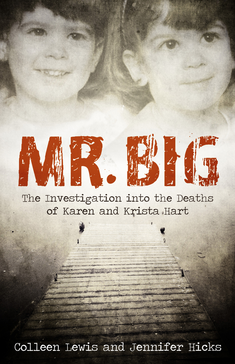 Mr. Big : the investigation into the deaths of Karen and Krista Hart