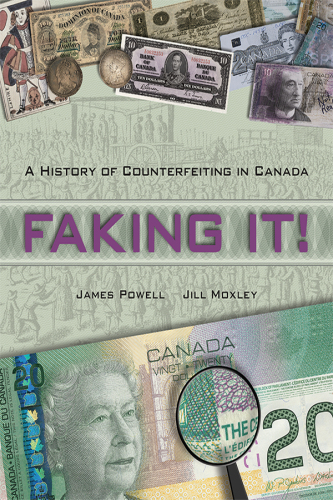 Faking it! : a history of counterfeiting in Canada