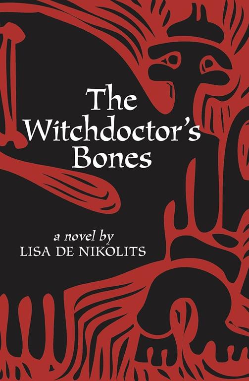 The Witchdoctor's Bones (Inanna Poetry &amp; Fiction)