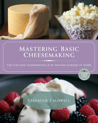 Mastering Basic Cheesemaking