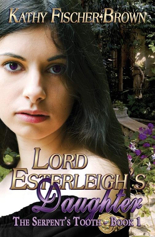 Lord Esterleigh's Daughter (The Serpent's Tooth)