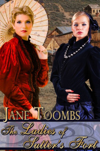 The ladies of Sutter's Fort : an American Western historical