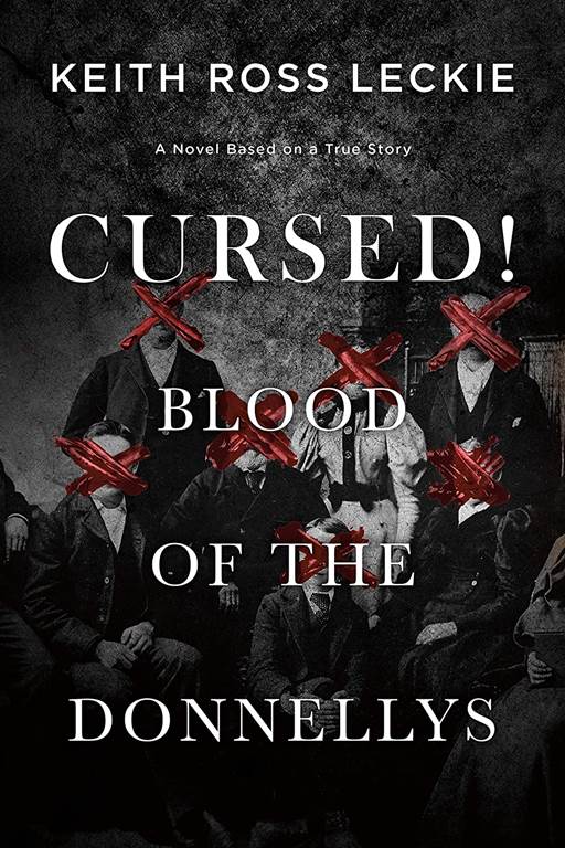 Cursed! Blood of the Donnellys: A Novel Based on a True Story