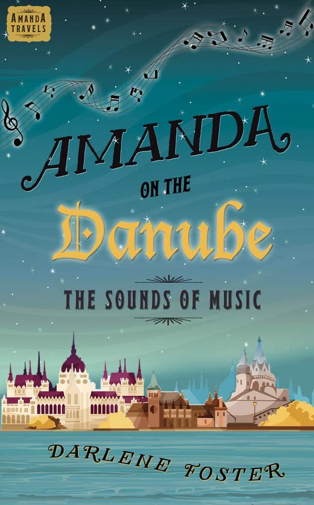 Amanda on the Danube: The Sounds of Music (5) (An Amanda Travels Adventure)