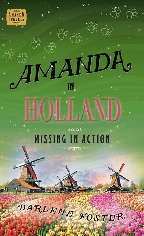 Amanda in Holland: Missing in Action (7) (An Amanda Travels Adventure)