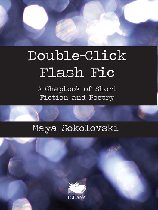 Double-click flash fic : a chapbook of short fiction and poetry