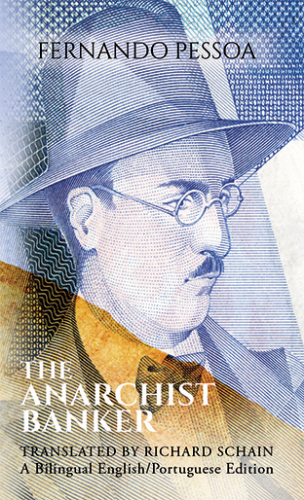 The anarchist banker : a new interpretation and a new English translation with the original Portuguese edition