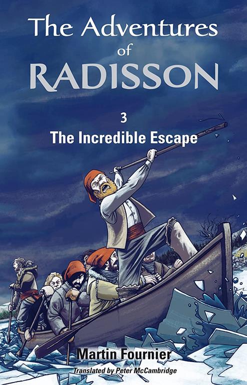 The Incredible Escape (The Adventures of Radisson)