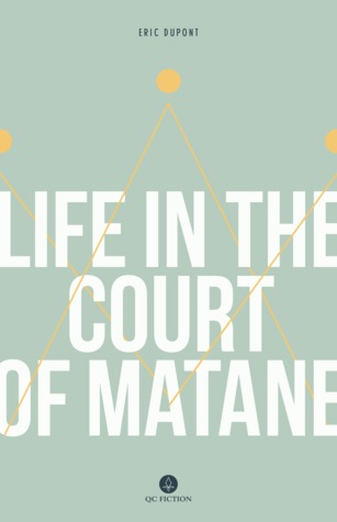 Life in the Court of Matane