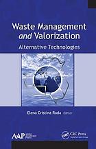 Waste Management and Valorization : Alternative Technologies.