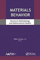 MATERIALS BEHAVIOR : research methodology and mathematical models.